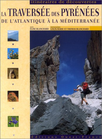 Beispielbild fr La traverse des pyrenees de l'atlantique a la medit. zum Verkauf von medimops