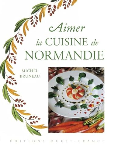 Beispielbild fr Aimer la cuisine de Normandie zum Verkauf von medimops