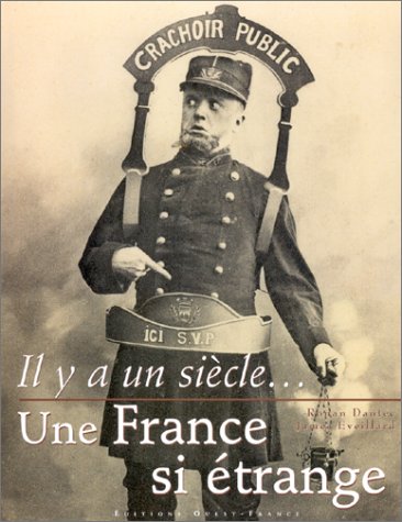 Beispielbild fr Il y a un sicle. une France si trange zum Verkauf von Librairie Christian Chaboud