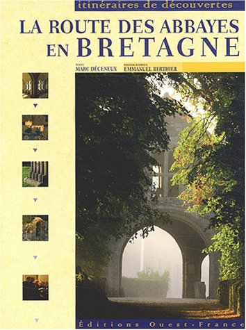 Beispielbild fr La route des abbayes en Bretagne zum Verkauf von Ammareal