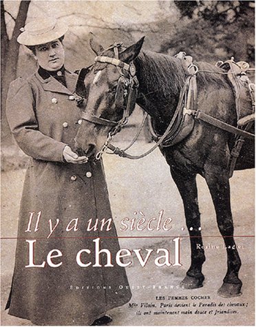 Beispielbild fr IL Y A UN SIECLE LE CHEVAL (cs7417) zum Verkauf von Lioudalivre