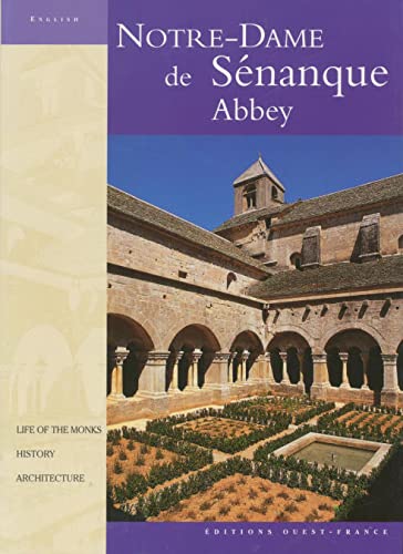 Stock image for Notre-dame De Senanque Abbey (Life of the Monks, History and Architecture) for sale by More Than Words