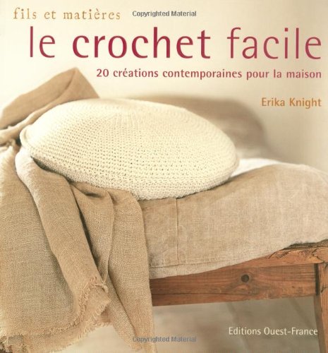 9782737333699: Le Crochet facile, 20 crations contemporaines pour la maison (BEAUX-LIVRES - ARTS ET CULTURE)