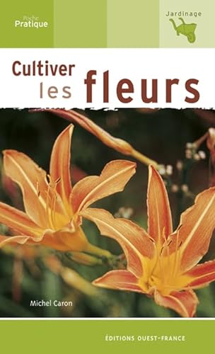 Stock image for Cultiver les fleurs for sale by Ammareal