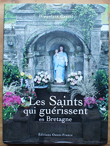 Beispielbild fr Les saints qui gurissent en Bretagne zum Verkauf von medimops