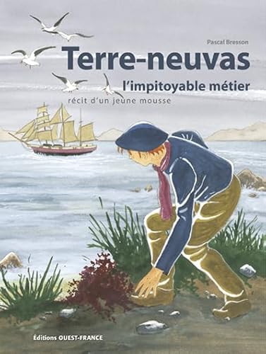 Beispielbild fr Terre-neuvas : l'impitoyable m  tier (French Edition) zum Verkauf von Bookmans