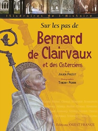 Beispielbild fr Sur les pas de Bernard de Clairvaux et des Cisterciens zum Verkauf von Ammareal