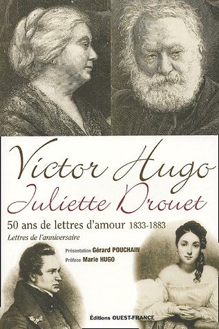 Stock image for Victor Hugo - Juliette Drouet, 50 lettres d'amour (1833-1883) : Lettres de l'anniversaire for sale by medimops
