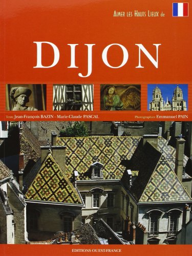 9782737336447: Aimer les hauts lieux de Dijon (TOURISME - AIMER)