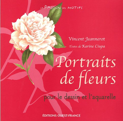 Imagen de archivo de Portraits de fleurs : Pour le dessin et l'aquarelle a la venta por medimops