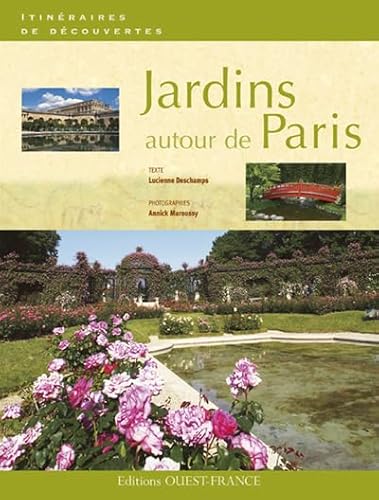 9782737337666: Jardins autour de Paris (TOUR. - ITINERAIRE DECOUVERTE)