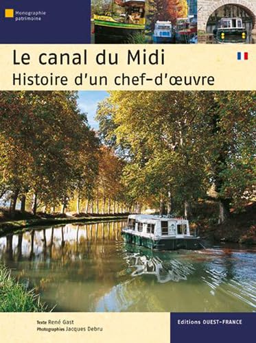 Beispielbild fr Le Canal Du Midi : Histoire D'un Chef-d'oeuvre zum Verkauf von RECYCLIVRE
