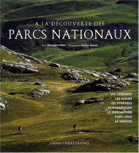 Beispielbild fr A La Dcouverte Des Parcs Nationaux : Les Cvennes, Les Ecrins, Les Pyrnes, La Guadeloupe, Le Merc zum Verkauf von RECYCLIVRE