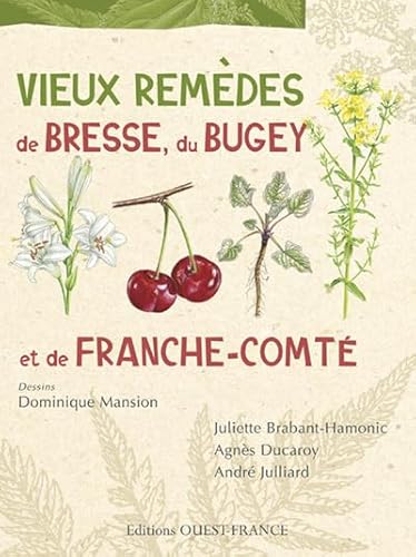 Stock image for Vieux remdes de Bresse, du Bugey et de Franche-Comt for sale by medimops