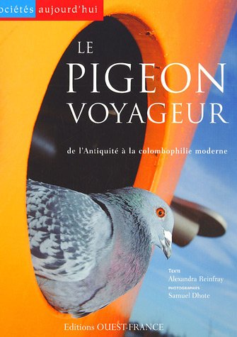 9782737339042: Le pigeon voyageur : De l'Antiquité à la colombophilie moderne