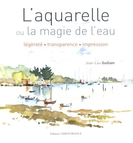 Beispielbild fr L'aquarelle ou la magie de l'eau : Lgret, transparence, impression zum Verkauf von medimops