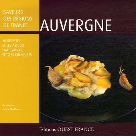 Stock image for Auvergne : 30 recettes et les astuces des Cercles Culinaires for sale by Ammareal