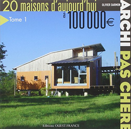 Beispielbild fr Archi pas chre : 20 Maisons d'aujourd'hui  100 000  zum Verkauf von LeLivreVert