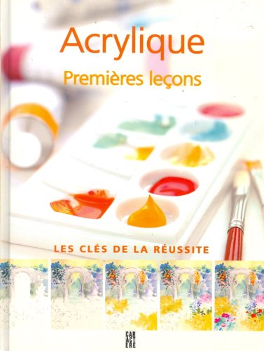 Beispielbild fr Acrylique, premi res leçons zum Verkauf von WorldofBooks