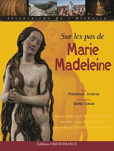 9782737340888: Sur les pas de Marie Madeleine (HIST - ITINERAIRES DE L'HIST.)