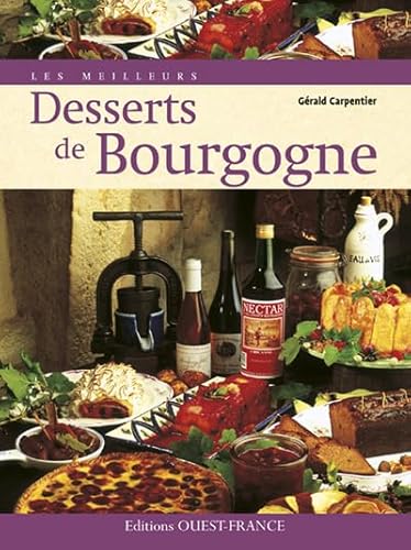 Beispielbild fr Les Meilleurs Desserts de Bourgogne zum Verkauf von Ammareal