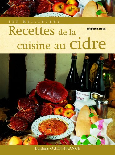 MEILLEURES RECETTES CUISINE CIDRE (CUISINE - MONO CUISINE GENERAL) (French Edition) - LEROUX-QUETEL Brigitte