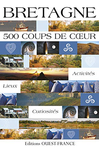 Beispielbild fr Bretagne - 500 coups de c ur: 500 Coups de coeur zum Verkauf von Goldstone Books