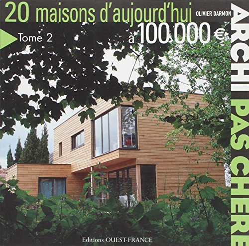 Stock image for Archi pas ch re : 20 maisons d'aujourd'hui  100 000 - Tome 2 for sale by ThriftBooks-Atlanta