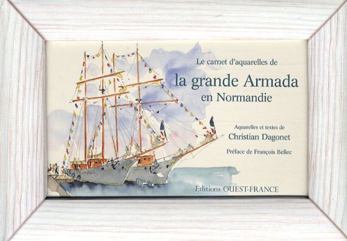 Stock image for Le carnet d'aquarelles de la grande armada en normandie. for sale by EPICERIE CULTURELLE