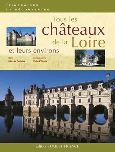 Beispielbild fr Tous les chteaux de la Loire et leurs environs zum Verkauf von Ammareal