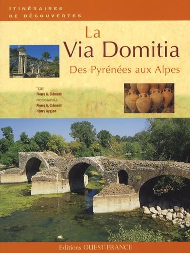 Beispielbild fr la via Domitia ; des Pyrnes aux Alpes zum Verkauf von Better World Books Ltd