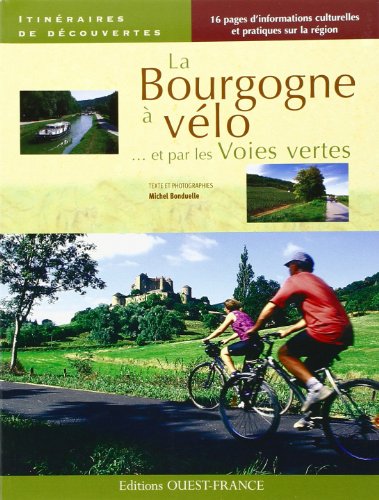 Stock image for BOURGOGNE A VELO PAR LES VOIES VERTES for sale by Ammareal