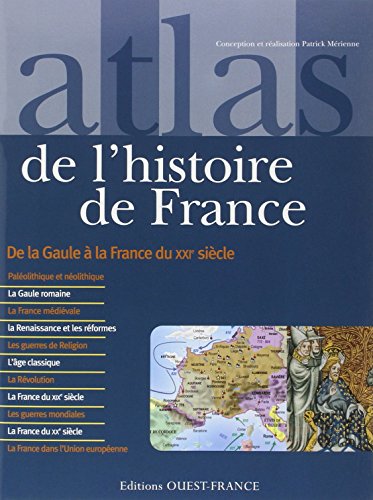 9782737344282: Atlas de l'histoire de France: De la Gaule  la France du XXIe sicle
