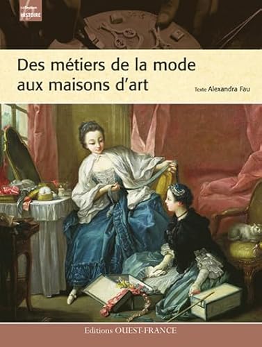 Stock image for Des Mtiers De La Mode Aux Maisons D'art for sale by RECYCLIVRE