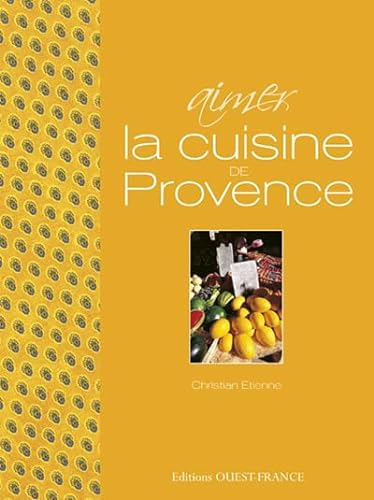 9782737345296: Aimer la cuisine de Provence (CUISINE - AIMER)