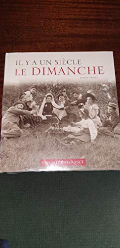 9782737345487: Il y a un sicle le dimanche (BEAUX-LIV - IL Y A 1 SIECLE)