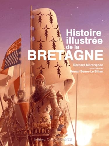 Histoire illustrÃ©e de la Bretagne (9782737345791) by Merdrignac, Bernard