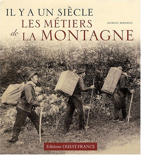 9782737345999: Il y a un sicle les mtiers de la montagne (BEAUX-LIV - IL Y A 1 SIECLE)