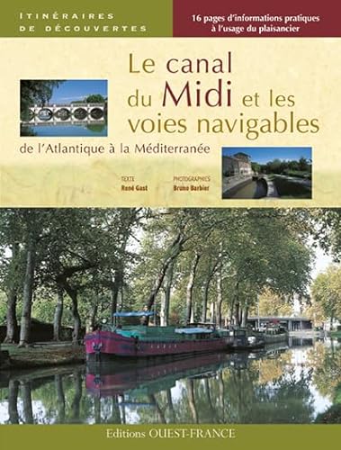 Beispielbild fr Le canal du Midi et les voies navigables : De l'Atlantique  la Mditerrane zum Verkauf von medimops