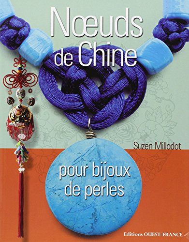 Beispielbild fr NOEUDS DE CHINE POUR BIJOUX DE PERLES. zum Verkauf von Ammareal