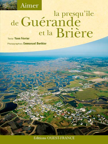 9782737346903: Aimer la Presqu'le de Gurande et la Brire (TOURISME - AIMER)