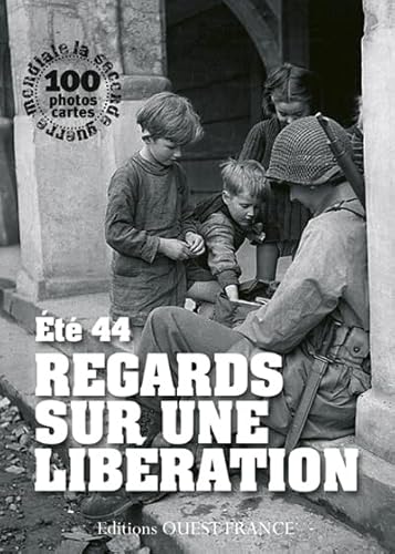 Stock image for ETE 44:REGARDS SUR UNE LIBERATION/AN INSIGHT INTO THE LIBERATION for sale by Bibliofolie