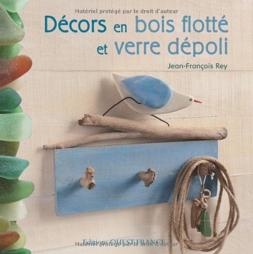 Beispielbild fr Dcors En Bois Flott Et Verre Dpoli zum Verkauf von RECYCLIVRE