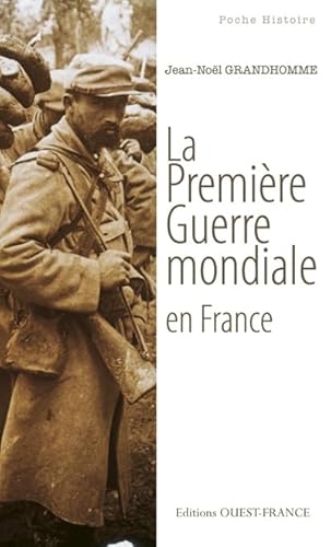 Beispielbild fr La Premire Guerre mondiale en France zum Verkauf von Librairie Th  la page