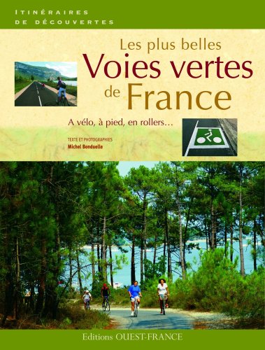 Stock image for Les plus belles voies vertes de France : A vlo,  pied, en rollers. for sale by Ammareal