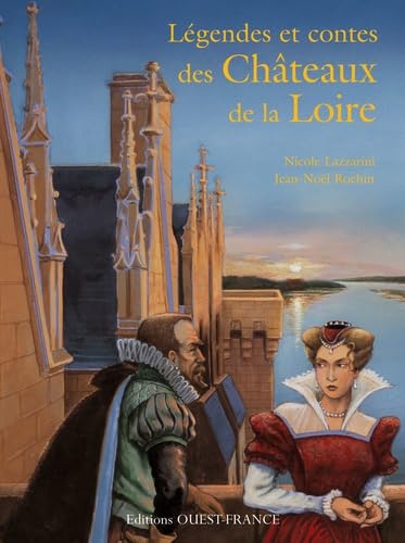 LÃ©gendes et contes chÃ¢teaux de la Loire (French Edition) (9782737348853) by Nicole Lazzarini