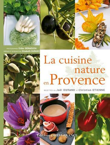 Beispielbild fr La cuisine nature en Provence [Broch] Durand, Joel; Etienne, Christian et Gast, Julien zum Verkauf von BIBLIO-NET