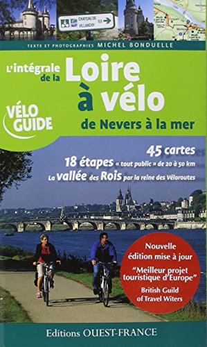9782737349072: L'intgrale de la Loire  vlo de Nevers  la mer