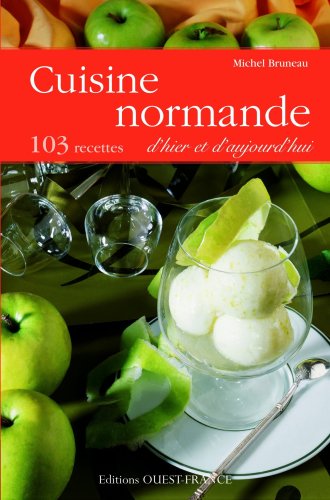 Beispielbild fr Cuisine normande d'hier et d'aujourd'hui : 103 recettes zum Verkauf von medimops