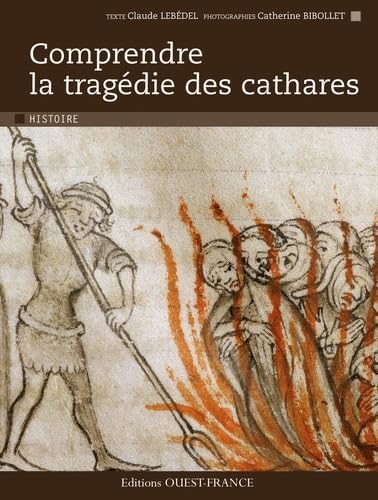 9782737350306: Comprendre la tragdie des cathares (HISTOIRE - HISTOIRE)